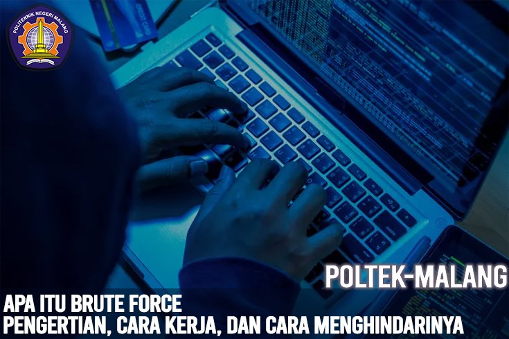 Apa Itu Brute Force: Pengertian, Cara Kerja, dan Cara Menghindarinya