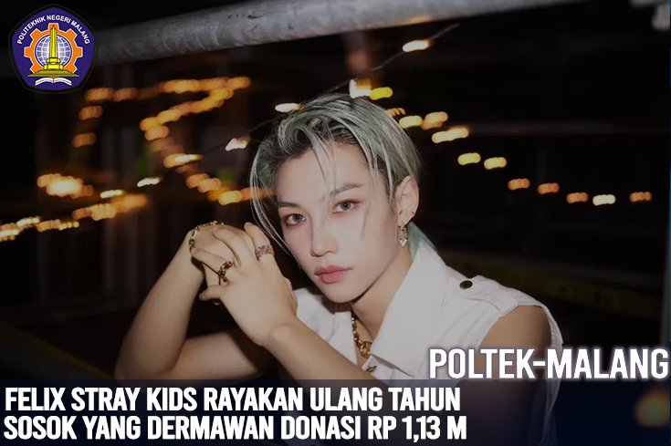 Cara Felix Stray Kids Rayakan Ulang Tahun: Donasi Rp 1,13 M