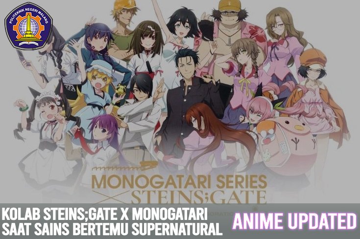 Kolaborasi Epic Steins;Gate x Monogatari: Saat Sains Bertemu Supernatural