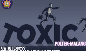 Siapa Takut? Apa Itu Toxic! Tips Mengenali dan Menghindari